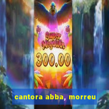 cantora abba, morreu